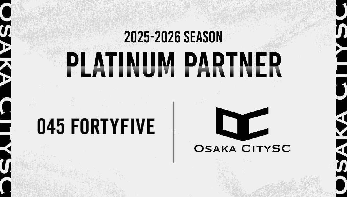 OsakaCitySC、株式会社フォーティファイヴと2025-2026シーズンのプラチナパートナー契約を締結